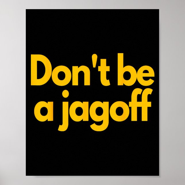 Póster Ttsburgh Funny Don't Be A Jagoff Pennsylvania Home (Frente)