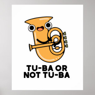 Póster Tu-ba O No Tu-ba Funny Shakespeare Tuba Pun