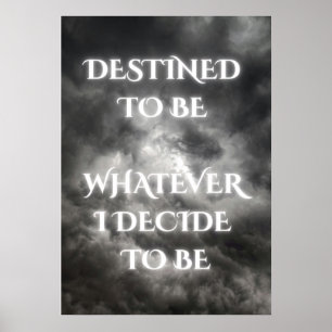 Póster Tu Destino Es Lo Que Decides Ser