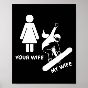 Póster Tu Esposa Mi Esposa Snowboarder - Mujer Boarder Gi