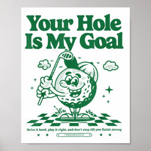 Póster Tu Hoyo Es Mi Meta Divertido Golf