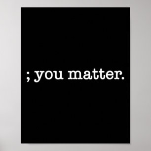 Póster Tú Importas Punto y Coma Prevención del Suicidio 