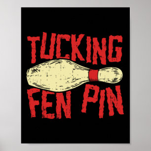 Póster Tucking Fen Pin Adulto Humor Funny Bowling League