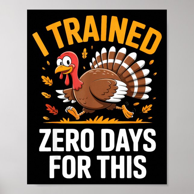 Póster Turkey Trot Thanksgiving Running I Trained Zero Da (Frente)