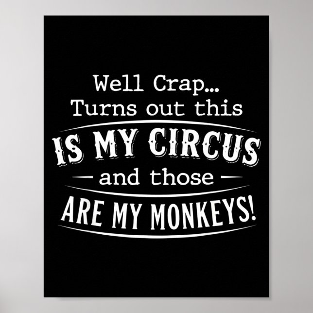 Póster Turns out this is my circus monkeys funny quote  (Frente)
