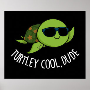 Póster Turtley Cool Dude Funny Turtle Pun Dark BG