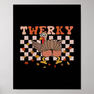 Póster Twerky Día de Acción de Gracias Pavo Divertido Twe