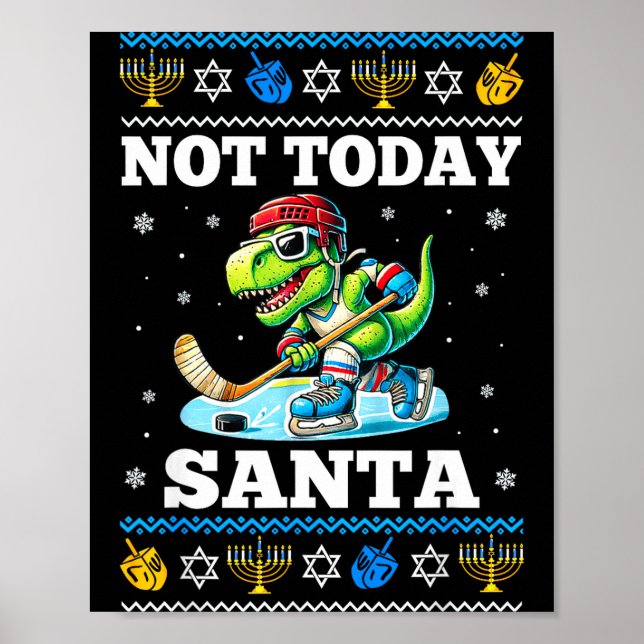 Póster Ugly Hanukkah Sweater Not Today Santa Dinosaur Hoc (Frente)