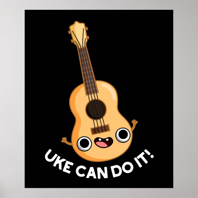 Póster Uke Can Do It Funny Positive Ukelele Pun Dark BG (Frente)