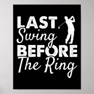 Póster Última Swing Antes Del Anillo - Partido Boda Golf