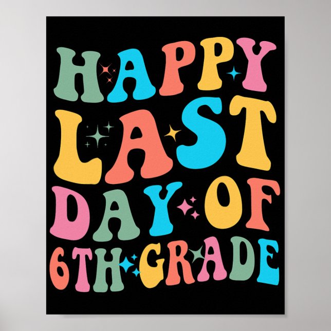 Póster Último día de 6º grado Último día de escuela Groov (Frente)