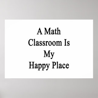 Póster Un aula matemática es mi lugar feliz