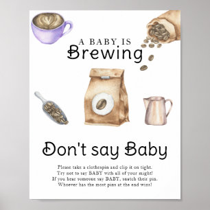 Póster Un bebé está preparando una taza de café No digas 