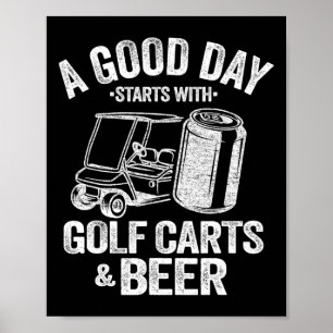 Póster Un Buen Día Comienza Con Carros De Golf Y Cerveza