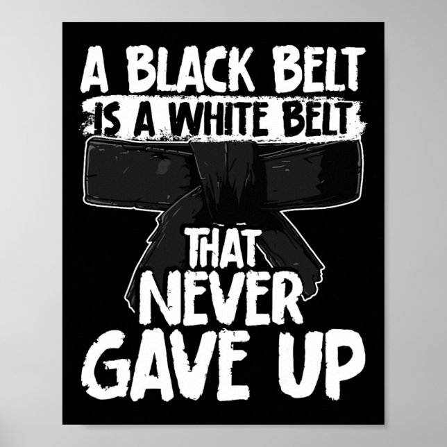 Póster Un Cinturón Negro Es Un Cinturón Blanco Que Nunca  (Frente)
