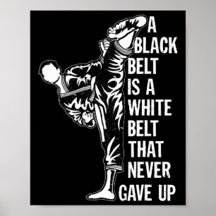Póster Un Cinturón Negro Es Un Cinturón Blanco Que Nunca 