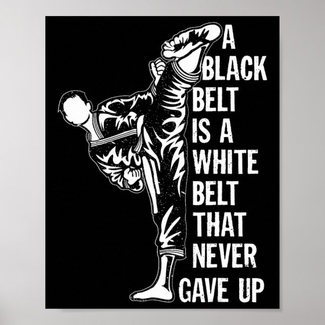Póster Un Cinturón Negro Es Un Cinturón Blanco Que Nunca  (Frente)