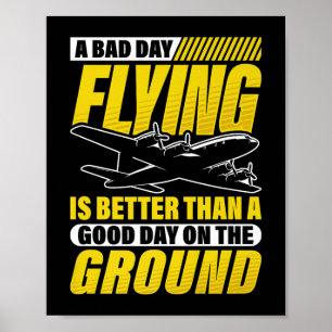 Póster Un Día Malo Para Volar Es Mejor Que Un Buen Día En