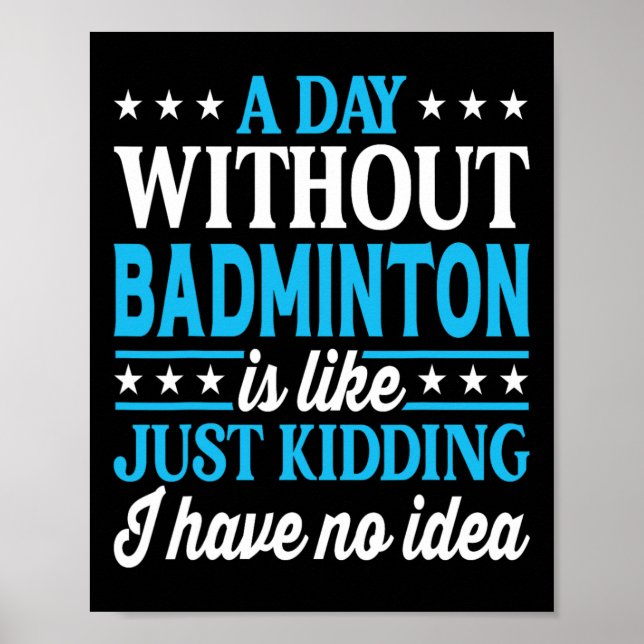 Póster Un día sin Badminton gracioso Badminton (Frente)