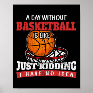 Póster Un Día Sin Básquetbol Es Como Simplemente Secuestr