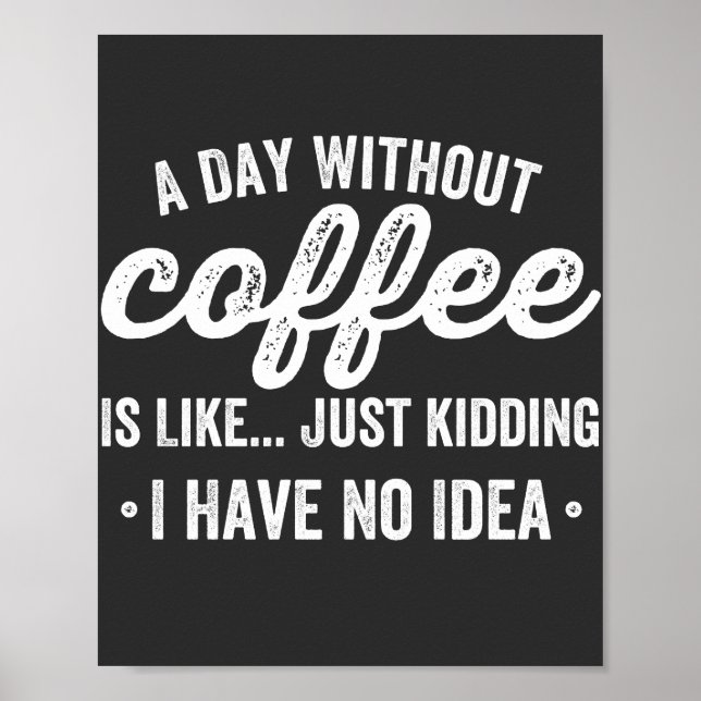 Póster un día sin café es como una broma (Frente)