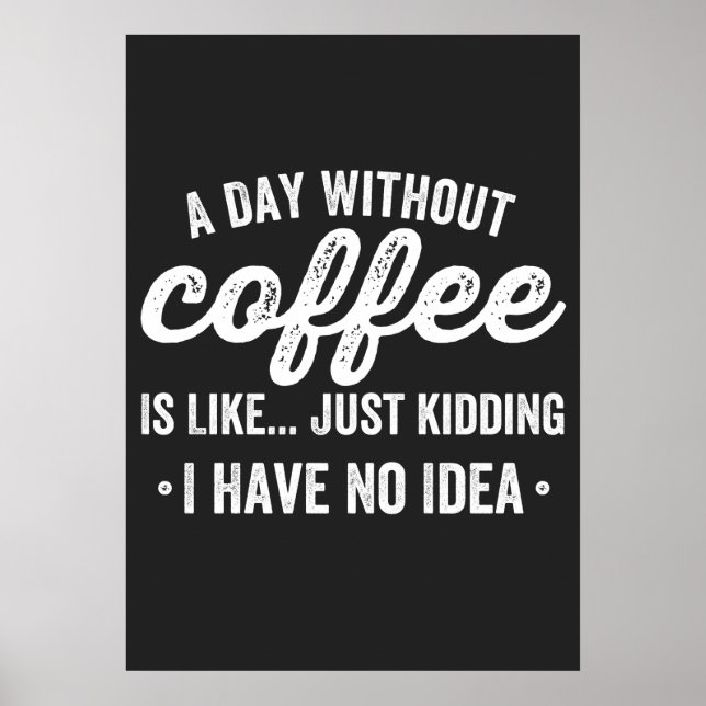 Póster un día sin café es como una broma (Frente)