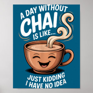 Póster Un Día Sin Chai Frase Divertida Para Amantes Del T