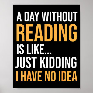 Póster Un día sin leer es como la biblioteca de los amant