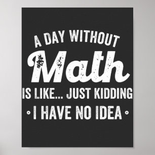 Póster un día sin matemáticas es como una broma, no