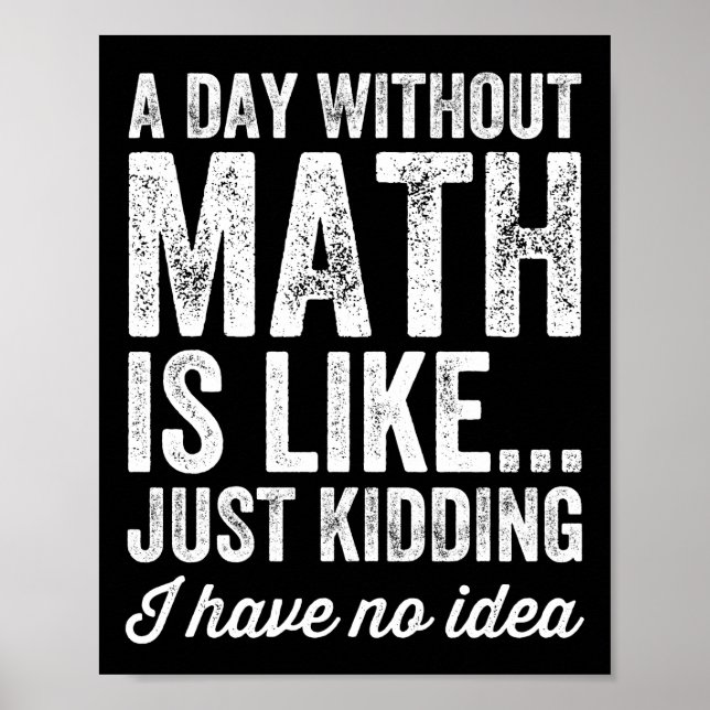 Póster Un día sin matemáticas es como una broma No (Frente)