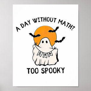 Póster Un día sin matemáticas, muy espeluznante, para el 