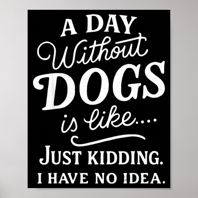 Póster Un día sin perros es como broma tener idea diverti (Frente)