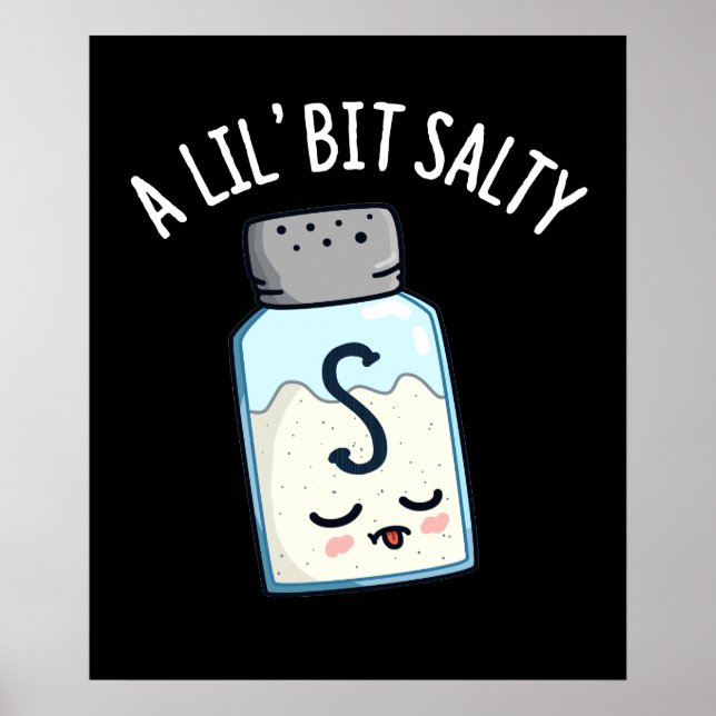 Póster Un Lil Bit Salty Funny Salt Shaker Pun Dark BG (Frente)