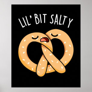 Póster Un Lil Bit Salty Guay Salty Pretzel Pun Dark BG