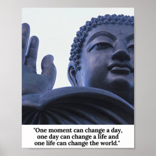 Póster Un momento puede cambiar un día... Cita de Buda