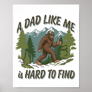Póster Un papá como yo es difícil de encontrar Bigfoot pa