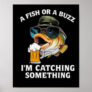 Póster Un pez o un zumbido estoy pescando algo