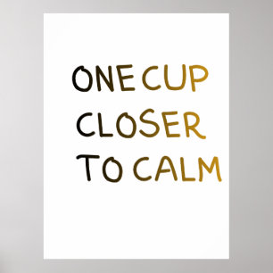 Póster Un Taza Más Cerca de la Calma