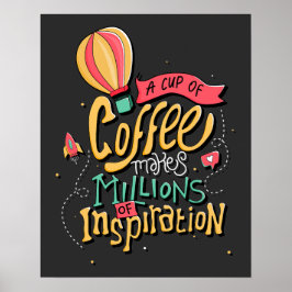 Póster Una copa de café inspira a millones
