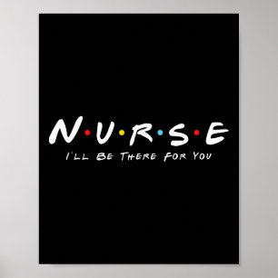 Póster Una Enfermera Que Estaré Ahí Para Ustedes Regalos 
