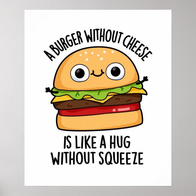 Póster Una Hamburguesa Sin Queso Como Un Abrazo Sin Supre (Frente)