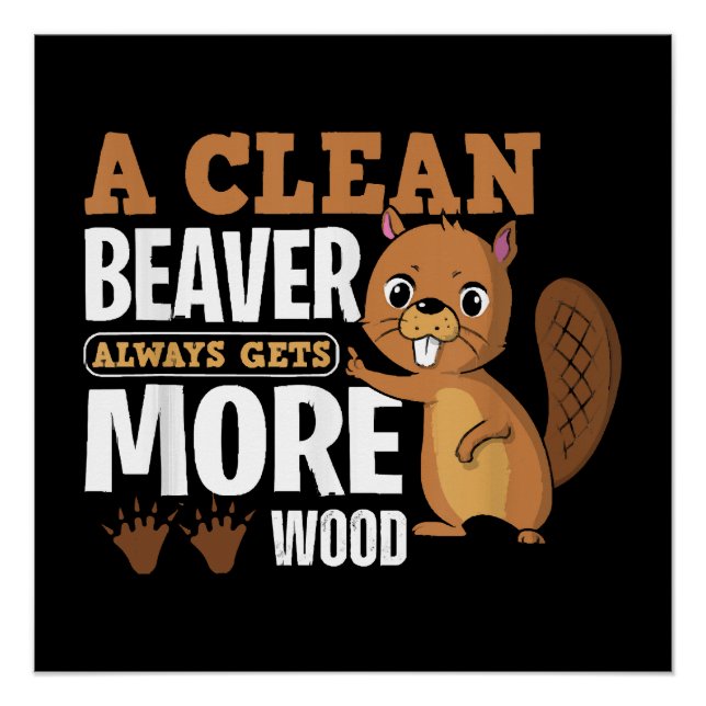 Póster Una nutria limpia siempre consigue más madera cita (Anverso)