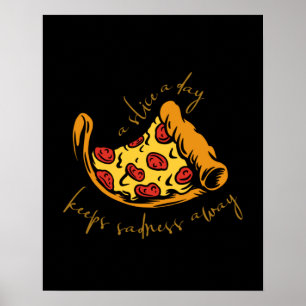 Póster Una pizza al día mantiene la tristeza lejos