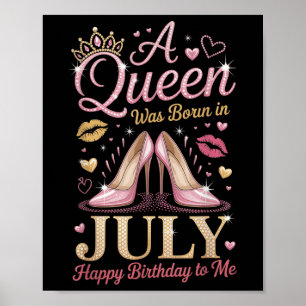 Póster Una Reina Nació En Julio Feliz Cumpleaños A Mí Alt