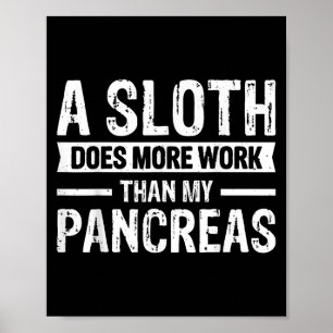 Póster Una Sloth Hace Más Trabajo Que Mi Pancreas _5
