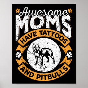 Póster Unas Maravillosas Madres Tienen Tatuajes Y Pitbull