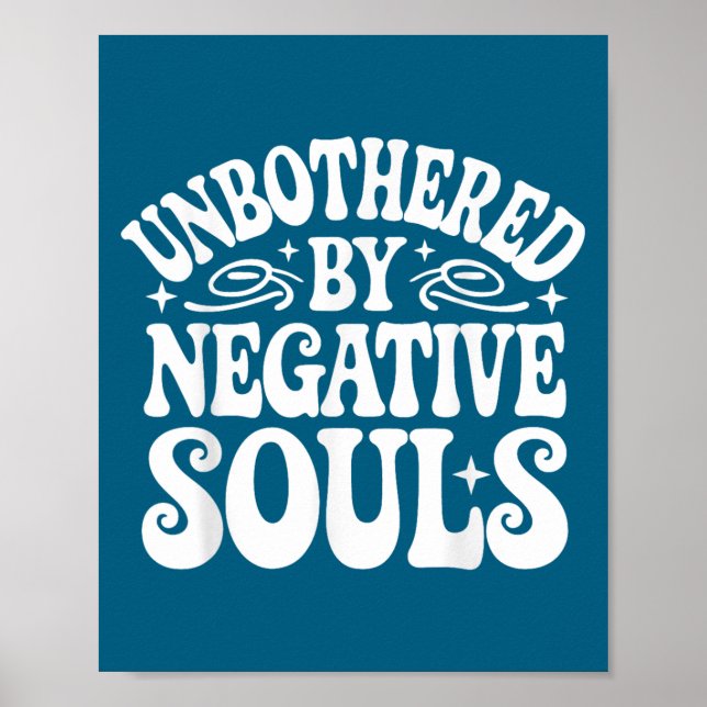 Póster Unbothered By Negative Souls  (Frente)