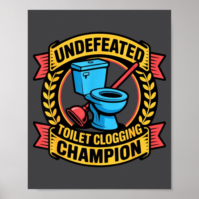 Póster Undefeated Toilet Clogging Chamon Quirky Bathroom  (Frente)