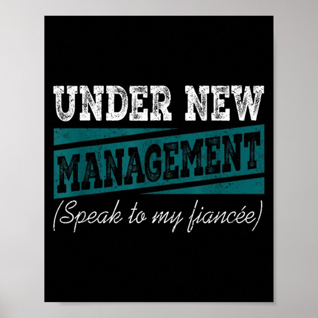 Póster Under New Management Speak To My Fiance Engagement (Frente)