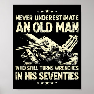 Póster Underestimate an old man who turns wrenches